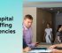 Hospital Staffing Agencies: Streamlining Healthcare Hiring
